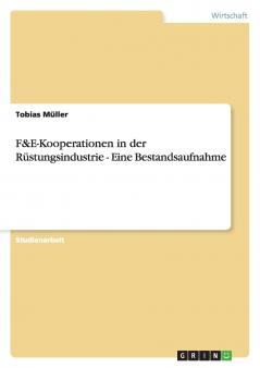 F&E-Kooperationen in der Rüstungsindustrie - Eine Bestandsaufnahme