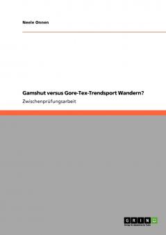 Gamshut versus Gore-Tex-Trendsport Wandern?