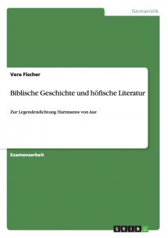 Biblische Geschichte und höfische Literatur