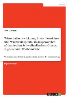Wirtschaftsentwicklung Investitionsklima und Wachstumspolitik in ausgewählten afrikanischen Schwellenländern