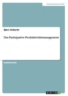 Das Partizipative Produktivitätsmanagement
