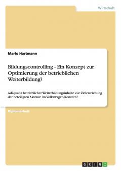 Bildungscontrolling - Ein Konzept zur Optimierung der betrieblichen Weiterbildung?