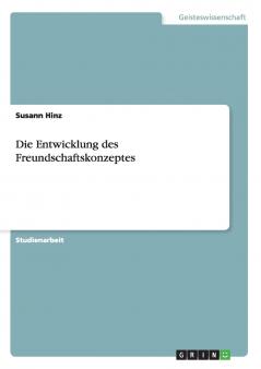 Die Entwicklung des Freundschaftskonzeptes