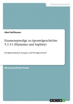 Examenspredigt zu Apostelgeschichte 51-11 (Hananias und Saphira)