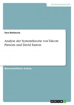 Analyse der Systemtheorie von Talcott Parsons und David Easton