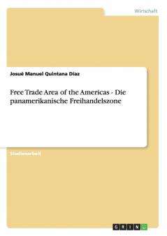 Free Trade Area of the Americas - Die panamerikanische Freihandelszone