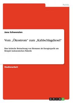 Vom „Ökostrom zum „Kahlschlagdiesel