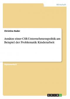 Ansätze einer CSR-Unternehmenspolitik am Beispiel der Problematik Kinderarbeit
