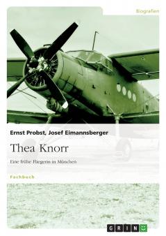 Thea Knorr. Eine frühe Fliegerin in München