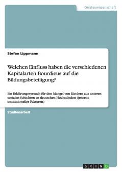 Welchen Einfluss haben die verschiedenen Kapitalarten Bourdieus auf die Bildungsbeteiligung?