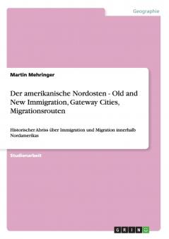 Der amerikanische Nordosten - Old and New Immigration Gateway Cities Migrationsrouten