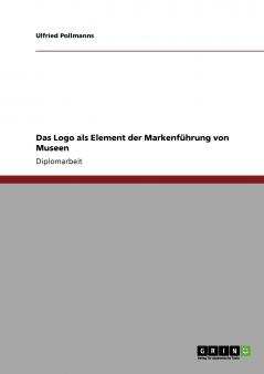 Das Logo als Element der Markenführung von Museen