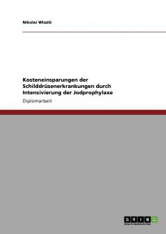 Kosteneinsparungen der Schilddrüsenerkrankungen durch Intensivierung der Jodprophylaxe
