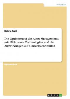 Die Optimierung des Asset Managements mit Hilfe neuer Technologien und die Auswirkungen auf Umweltkennzahlen