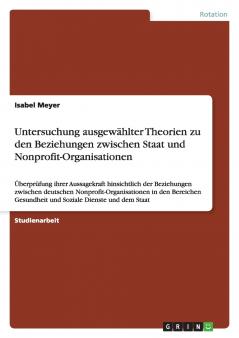 Untersuchung ausgewählter Theorien zu den Beziehungen  zwischen Staat und Nonprofit-Organisationen