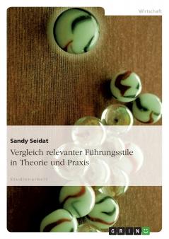 Vergleich relevanter F��hrungsstile in Theorie und Praxis