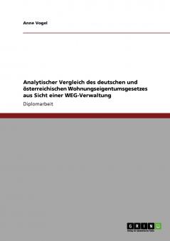 Analytischer Vergleich des deutschen und österreichischen Wohnungseigentumsgesetzes aus Sicht einer WEG-Verwaltung