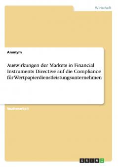 Auswirkungen der Markets in Financial Instruments Directive auf die Compliance für Wertpapierdienstleistungsunternehmen