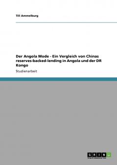 Der Angola Mode - Ein Vergleich von Chinas reserves-backed-lending in Angola und der DR Kongo