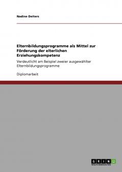 Elternbildungsprogramme als Mittel zur Förderung der elterlichen Erziehungskompetenz