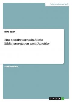 Eine sozialwissenschaftliche Bildinterpretation nach Panofsky