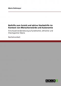 Beihilfe zum Suizid und aktive Sterbehilfe im Kontext von Menschenwürde und  Autonomie