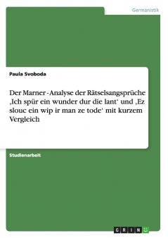 Der Marner - Analyse der Rätselsangsprüche Ich spür ein wunder dur die lant' und Ez slouc ein wip ir man ze tode' mit kurzem Vergleich