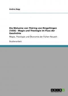 Die Melusine von Thüring von Ringoltingen (1456) - Magie und Theologie im Fluss der Geschichte