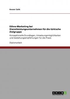 Ethno-Marketing bei Dienstleistungsunternehmen f��r die t��rkische Zielgruppe