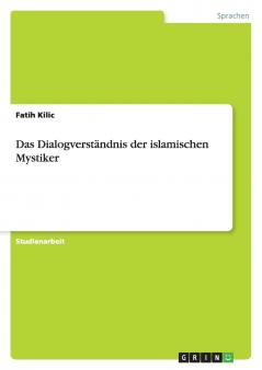 Das Dialogverst��ndnis der islamischen Mystiker