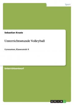 Unterrichtsstunde Volleyball