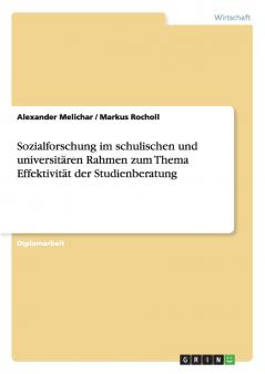 Sozialforschung im schulischen und universitären Rahmen zum Thema Effektivität der Studienberatung