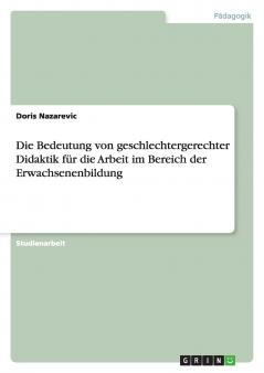 Die Bedeutung von geschlechtergerechter Didaktik für die Arbeit im Bereich der Erwachsenenbildung