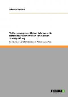 Vollstreckungsrechtliches Lehrbuch für Referendare zur zweiten juristischen Staatsprüfung