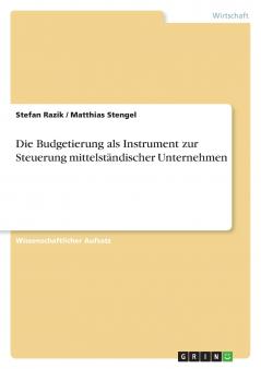Die Budgetierung als Instrument zur Steuerung mittelst��ndischer Unternehmen