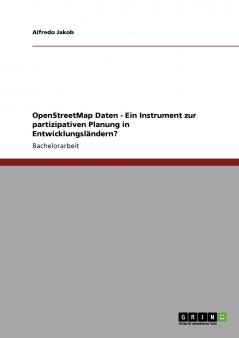 OpenStreetMap Daten - Ein Instrument zur partizipativen Planung in Entwicklungsländern?