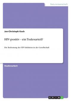 HIV-positiv - ein Todesurteil?