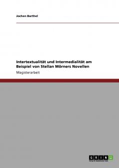 Intertextualität und Intermedialität am Beispiel von Stellan Mörners Novellen