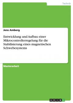 Entwicklung und Aufbau einer Mikrocontrollerregelung für die Stabilisierung eines magnetischen Schwebesystems