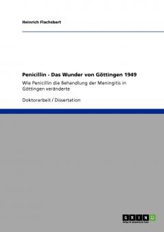 Penicillin - Das Wunder von Göttingen 1949