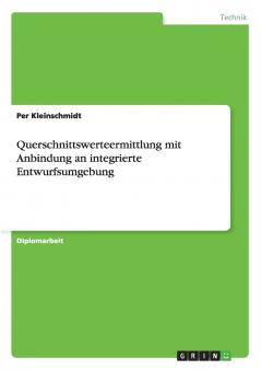 Querschnittswerteermittlung mit Anbindung an integrierte Entwurfsumgebung