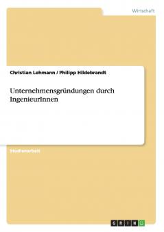 Unternehmensgründungen durch IngenieurInnen