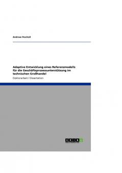 Adaptive Entwicklung eines Referenzmodells f��r die Gesch��ftsprozessunterst��tzung im technischen Gro��handel