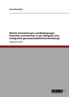 Welche Entwicklungen und Bedingungen hemmten und hemmen in der Mongolei eine erfolgreiche genossenschaftliche Entwicklung?