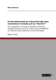 Private label brands are a threat for high value manufacturer's brands such as Charmin!