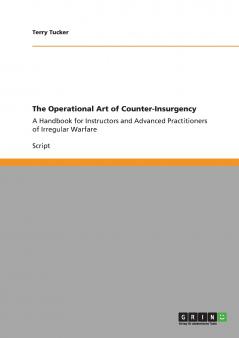 The Operational Art of Counter-Insurgency