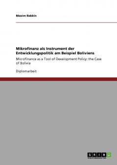 Mikrofinanz als Instrument der Entwicklungspolitik am Beispiel Boliviens