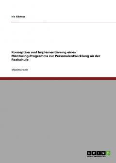 Konzeption und Implementierung eines Mentoring-Programms zur Personalentwicklung an der Realschule
