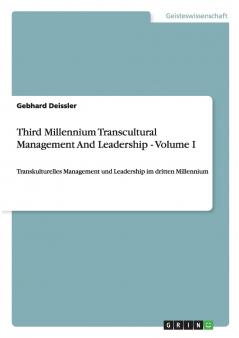 Third Millennium Transcultural Management And Leadership - Volume I
