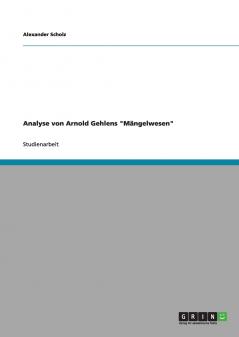 Analyse von Arnold Gehlens M��ngelwesen